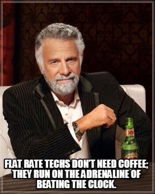 flat-rate-techs-dont-need-coffee-they-run-on-the-adrenaline-of-beating-the-clock