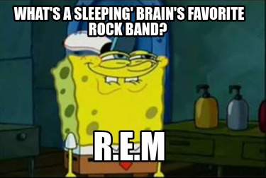 whats-a-sleeping-brains-favorite-rock-band-r.e.m