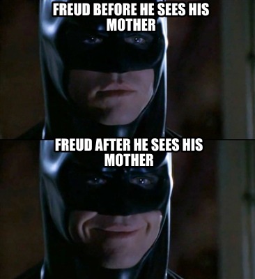 freud-before-he-sees-his-mother-freud-after-he-sees-his-mother