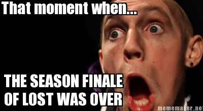 that-moment-when...-the-season-finale-of-lost-was-over