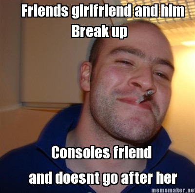 friends-girlfriend-and-him-break-up-consoles-friend-and-doesnt-go-after-her