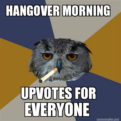 hangover-morning-upvotes-for-everyone