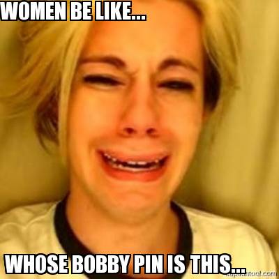 women-be-like...-whose-bobby-pin-is-this