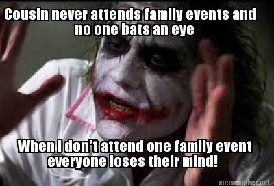 cousin-never-attends-family-events-and-no-one-bats-an-eye-when-i-dont-attend-one