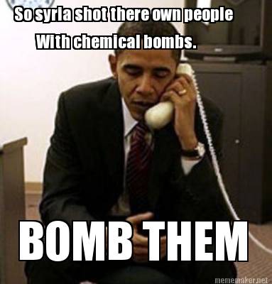 so-syria-shot-there-own-people-with-chemical-bombs.-bomb-them