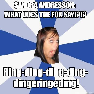 what-does-the-fox-say-sandra-andresson-ring-ding-ding-ding-dingeringeding
