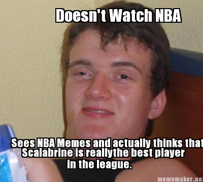 doesnt-watch-nba-sees-nba-memes-and-actually-thinks-that-scalabrine-is-reallythe