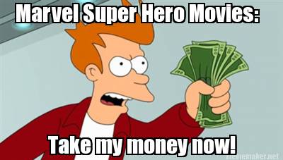marvel-super-hero-movies-take-my-money-now