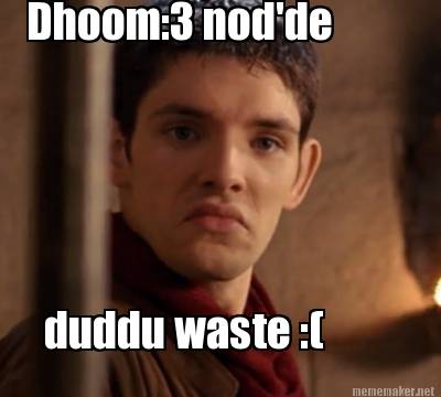 dhoom3-nodde-duddu-waste-7