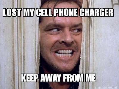 lost-my-cell-phone-charger-keep-away-from-me