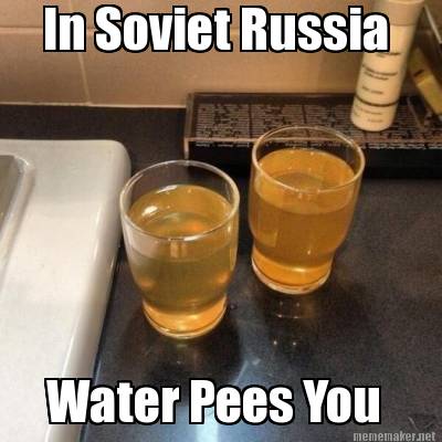 in-soviet-russia-water-pees-you