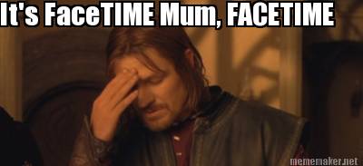 its-facetime-mum-facetime