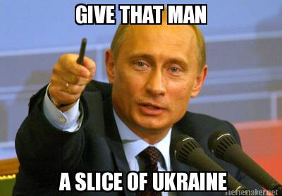 give-that-man-a-slice-of-ukraine