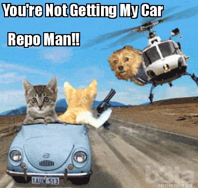 youre-not-getting-my-car-repo-man