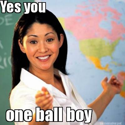 yes-you-one-ball-boy