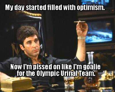 my-day-started-filled-with-optimism.-now-im-pissed-on-like-im-goalie-for-the-oly1