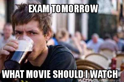 exam-tomorrow-what-movie-should-i-watch2