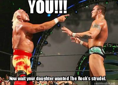 you-now-wait-your-daughter-wanted-the-rocks-strudel