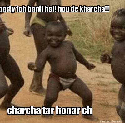 party-toh-banti-hai-hou-de-kharcha-charcha-tar-honar-ch