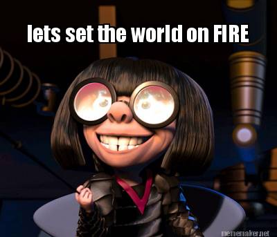 lets-set-the-world-on-fire