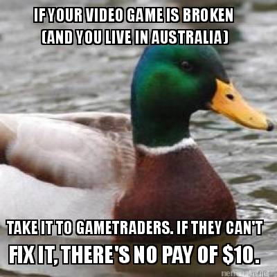 if-your-video-game-is-broken-and-you-live-in-australia-take-it-to-gametraders.-i