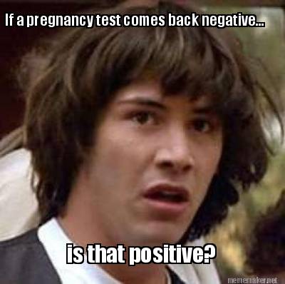 if-a-pregnancy-test-comes-back-negative...-is-that-positive