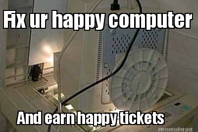 fix-ur-happy-computer-and-earn-happy-tickets