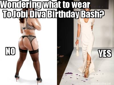 wondering-what-to-wear-to-jobi-diva-birthday-bash-no-yes