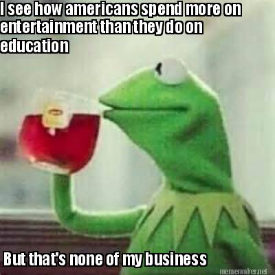 i-see-how-americans-spend-more-on-entertainment-than-they-do-on-education-but-th