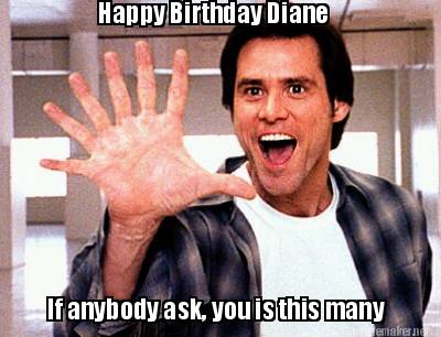 happy-birthday-diane-if-anybody-ask-you-is-this-many