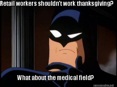 retail-workers-shouldnt-work-thanksgiving-what-about-the-medical-field