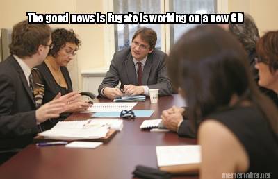 the-good-news-is-fugate-is-working-on-a-new-cd