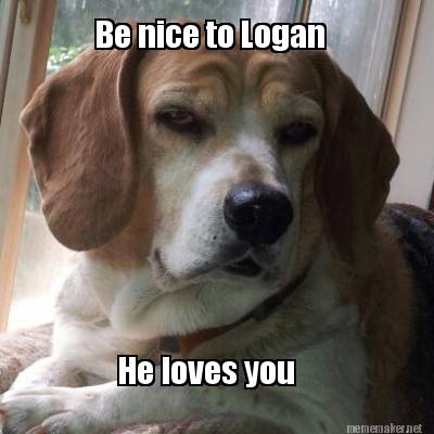 be-nice-to-logan-he-loves-you