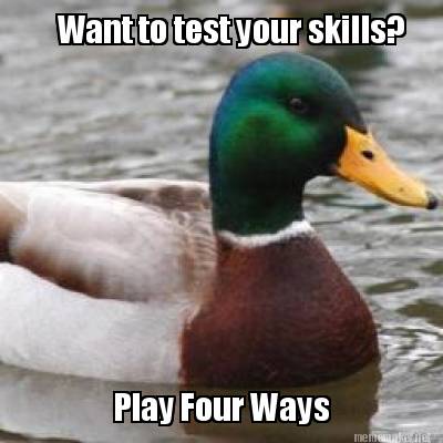 want-to-test-your-skills-play-four-ways