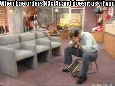 when-bae-orders-n3ct4r-and-doesnt-ask-if-you-need-any06