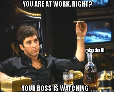 mjsathaiii-you-are-at-work-right-your-bo-is-watching