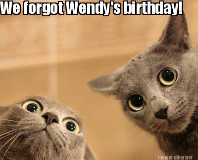 we-forgot-wendys-birthday