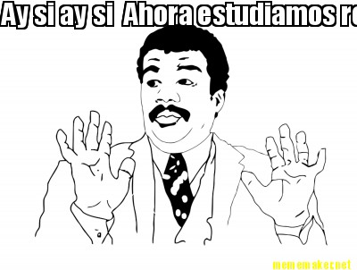 Meme Templates on Mememaker Net Ay Si Ay Si Ahora Si Todos Somos Uptc