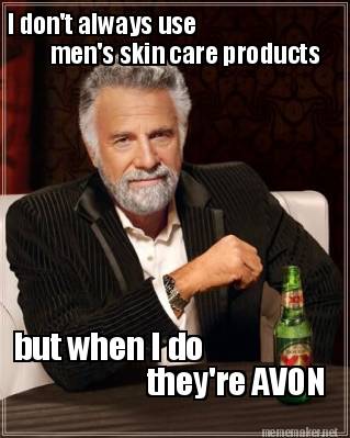 i-dont-always-use-mens-skin-care-products-but-when-i-do-theyre-avon