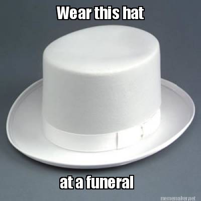 wear-this-hat-at-a-funeral