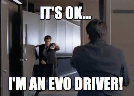 its-ok...-im-an-evo-driver