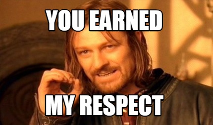 you-earned-my-respect