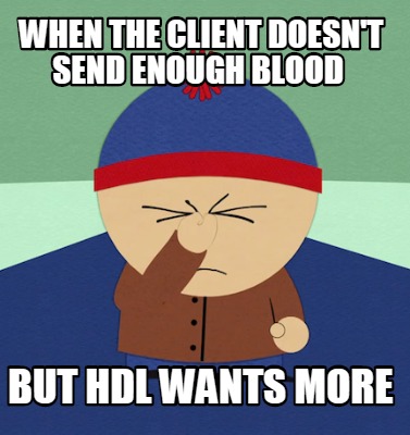 when-the-client-doesnt-send-enough-blood-but-hdl-wants-more