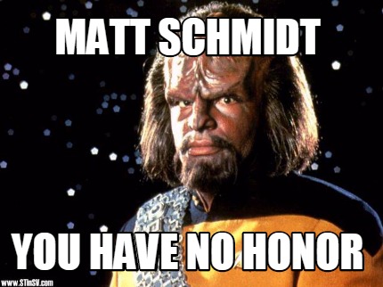 matt-schmidt-you-have-no-honor