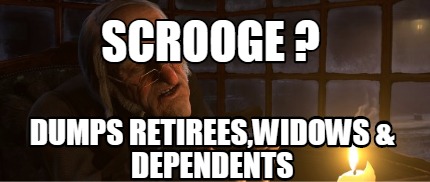 scrooge-dumps-retireeswidows-dependents