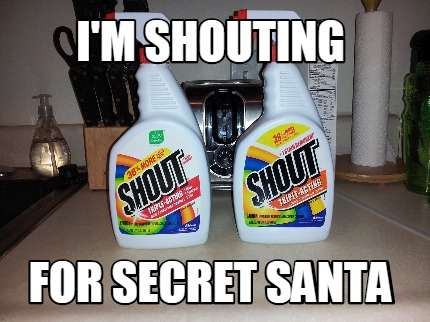 im-shouting-for-secret-santa
