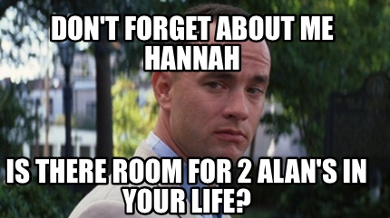 dont-forget-about-me-hannah-is-there-room-for-2-alans-in-your-life