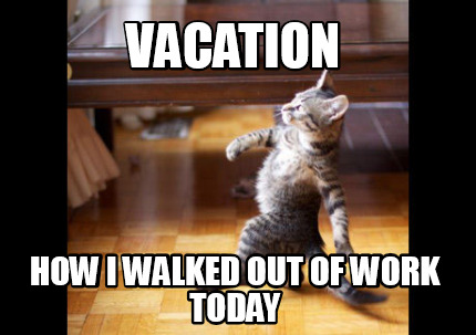 vacation-how-i-walked-out-of-work-today