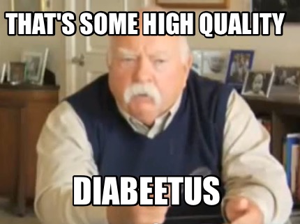 thats-some-high-quality-diabeetus