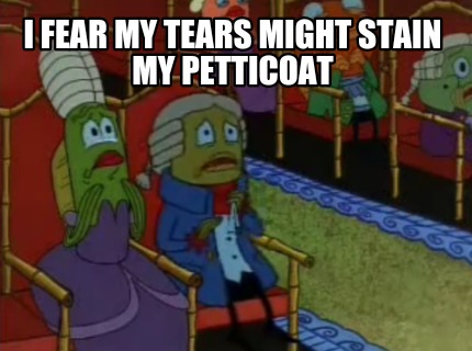 i-fear-my-tears-might-stain-my-petticoat18